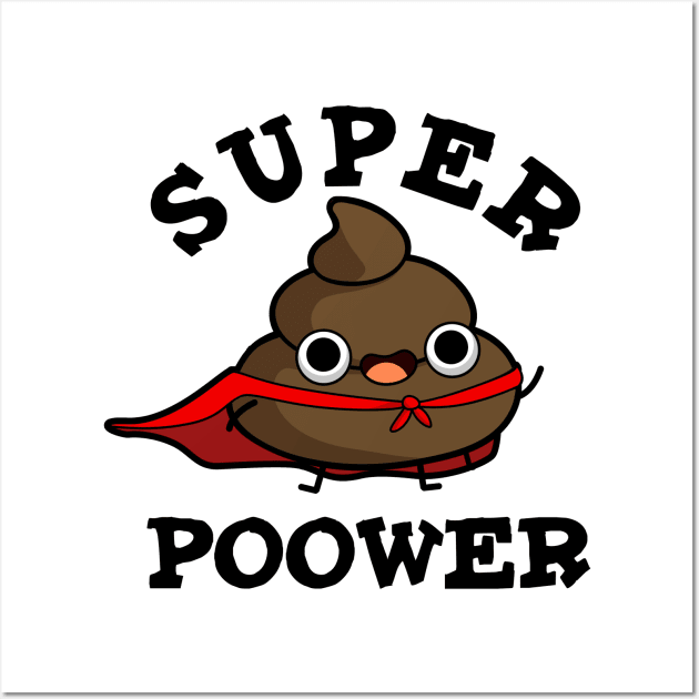 Super Poower Cute Super Hero Poop Pun Wall Art by punnybone